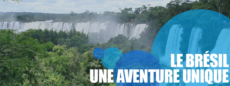 Le Brésil, une aventure unique